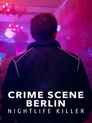 Hiện Trường Vụ Án Berlin: Kẻ Sát Nhân Về Đêm (2024)
