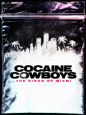 Cao Bồi Cocaine: Trùm Ma Túy Miami (2021)