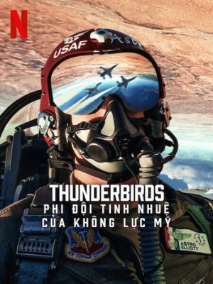 Thunderbirds: Phi Đội Tinh Nhuệ Của Không Lực Mỹ (2025)