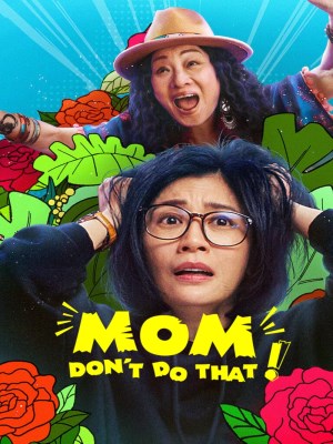 Mẹ, Đừng Làm Vậy! (2022)