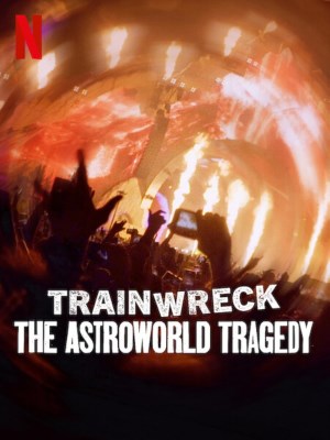 Thảm Họa Toàn Tập: Bi Kịch Astroworld (2025)