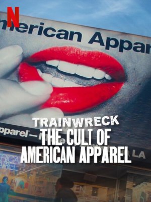 Thảm Họa Toàn Tập: Sự Sùng Bái American Apparel (2025)