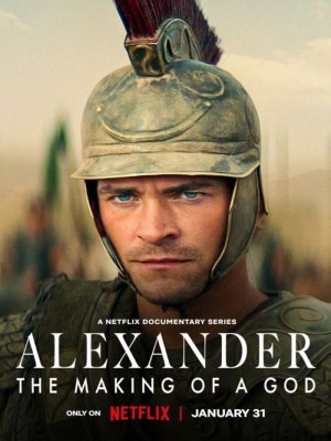 Alexander Đại Đế: Tạo Nên Một Vị Thần