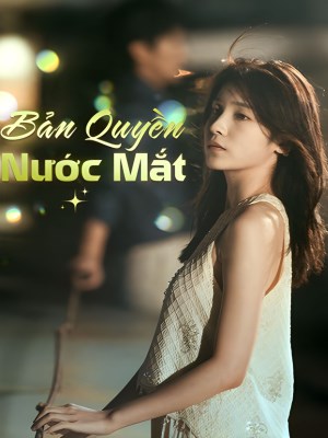 Bản Quyền Nước Mắt (2026)