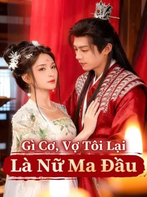 Gì Cơ , Vợ Tôi Là Nữ Ma Đầu