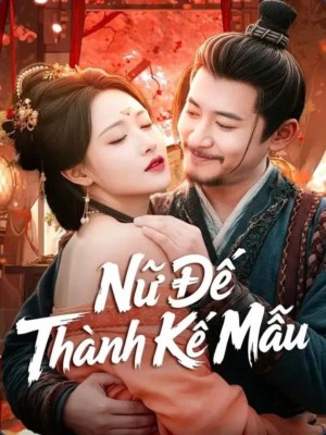Nữ Đế Thành Kế Mẫu (2026)