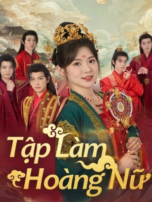 Tập Làm Hoàng Nữ (2026)