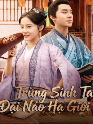 Trùng Sinh Ta Đại Náo Hạ Giới