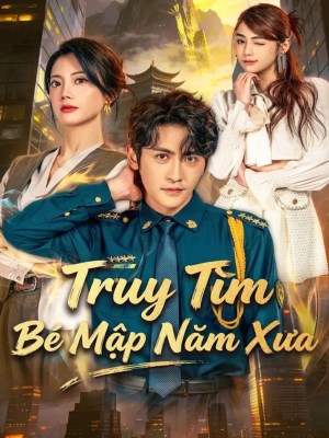 Truy Tìm Bé Mập Năm Xưa (2026)