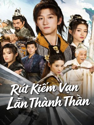 Rút Kiếm Vạn Lần Thành Thần (2026)