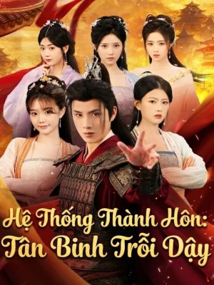 Hệ Thống Thành Hôn Tân Binh Trỗi Dậy (2026)