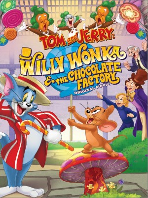 Tom và Jerry: Willy Wonka Và Nhà Máy Socola (2017)