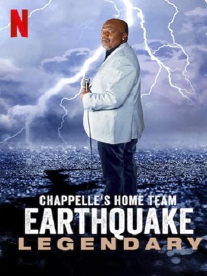 Đội chủ nhà Chappelle - Earthquake: Legendary (2022)