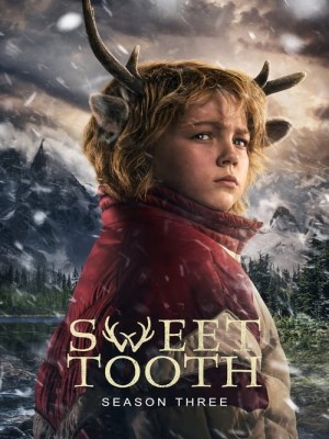 Sweet Tooth: Cậu Bé Gạc Nai (Mùa 3) (2024)